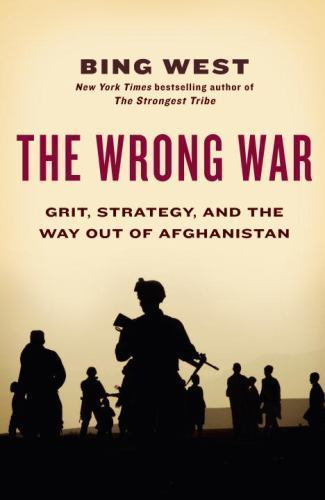 The Wrong War: Grit, Strategy, and the Wa- 1400068738, Bing West, hardcover, new