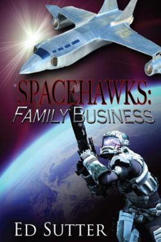 Space Hawks Family Business, Ed Sutter, Good Book