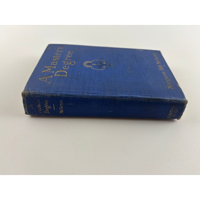 A Master’s Degree Margaret Hill McCarter 1913 1st Ed HC A.C. McClurg Fair gallery