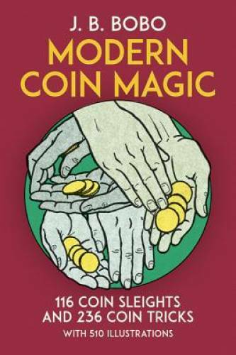 Modern Coin Magic: 116 Coin Sleights and 236 Coin Tricks – Paperback – GOOD