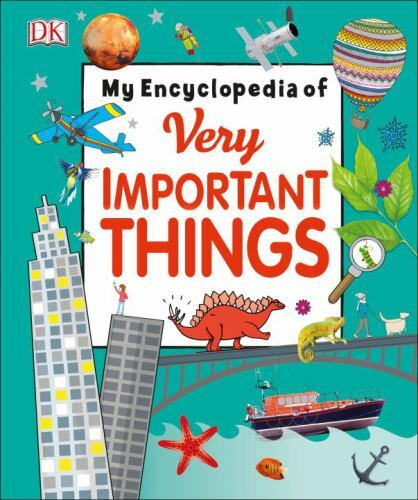 My Encyclopedia of Very Important Things: For Litt- hardcover, 9781465449689, DK