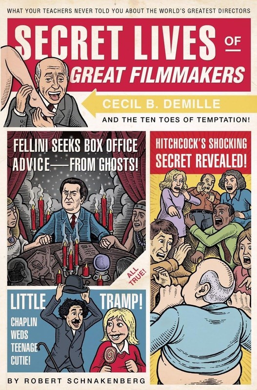 Secret Lives of Great Filmmakers: What Your Teachers Never Told You about th…