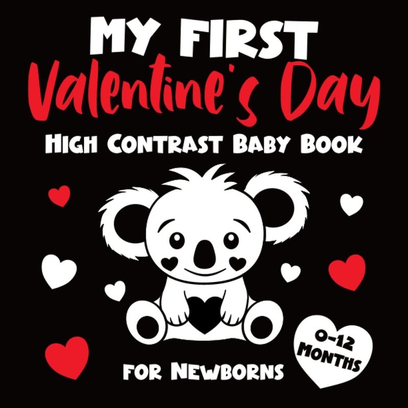 My First Valentine’s Day High Contrast Baby Book for Newborns 0-12 Months: S…
