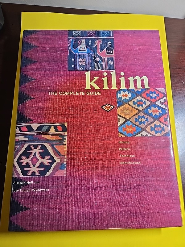 Kilim : The Complete Guide, History, Pattern, Technique, Identification by Jose