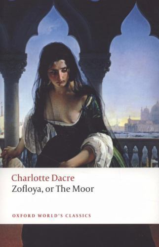 Zofloya: or The Moor (Oxford World’s Classics), Dacre, Charlotte, Very Good Book