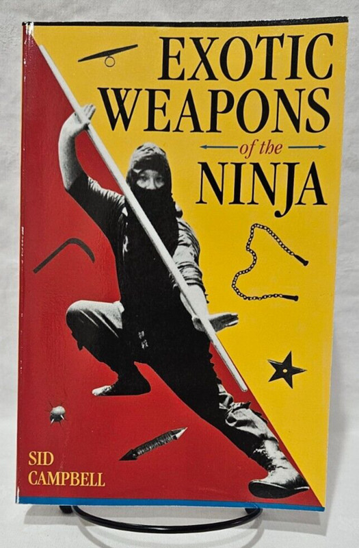 Exotic Weapons of the Ninja by Sid Campbell, 1999 1st Printing