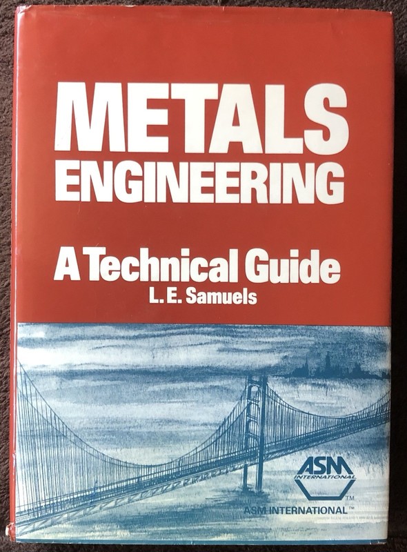 METALS ENGINEERING: A TECHNICAL GUIDE By Leonard E. Samuels – Hardcover *VG+*