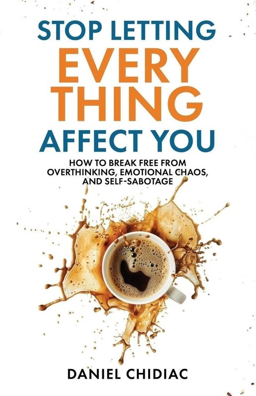 Stop Letting Everything Affect You by Daniel Chidiac Paperback USA Stock gallery