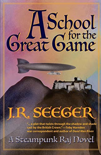 A School for the Great Game: A Steampu…, Seeger, J.R.