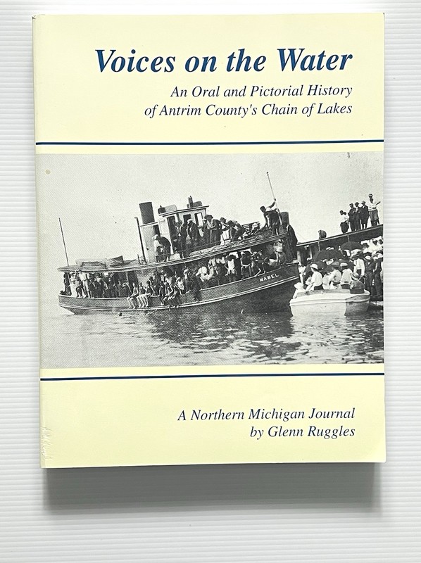 Voices On The Water by Ruggles SIGNED Antrim County, Michigan History PB 1998