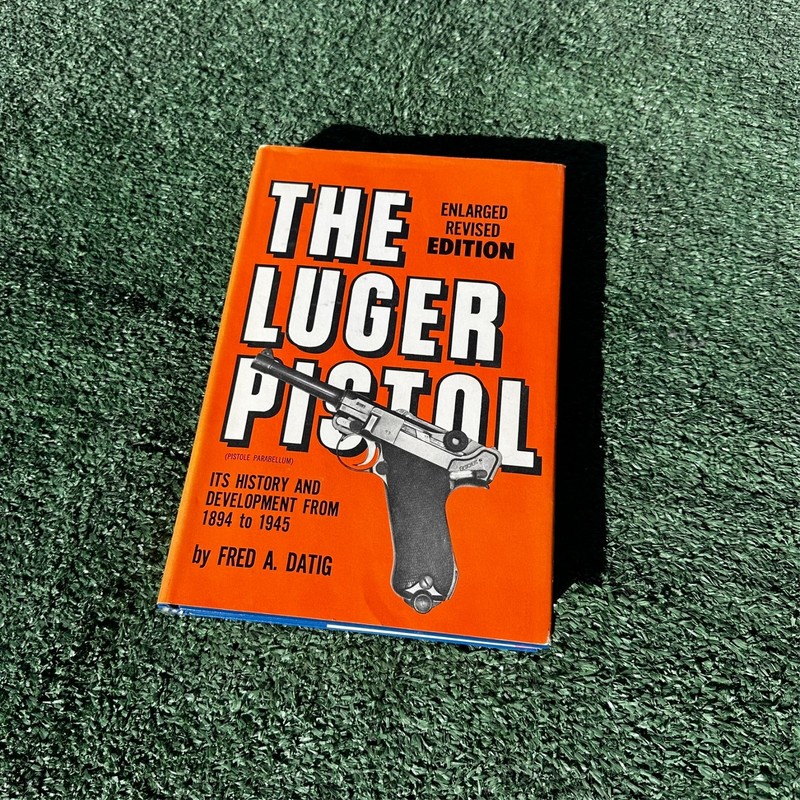 The Luger Pistol by Fred Datig 1962 5th Printing Hardcover Book Enlarged Revised