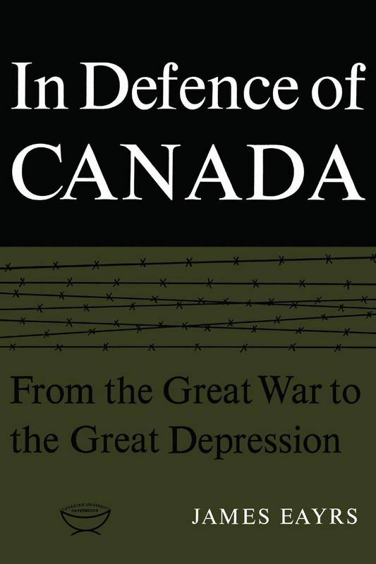 In Defence of Canada Volume I: From the Great War to the Great Depression by Jam
