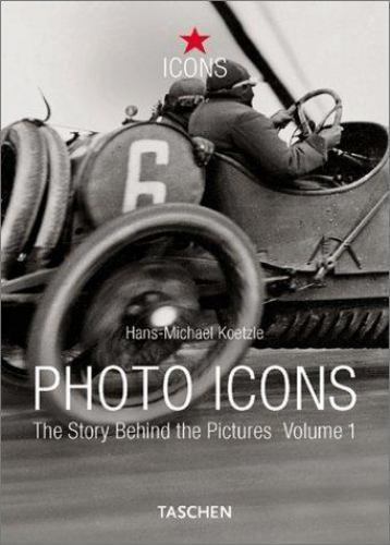 Photo Icons I (1827-1926) by Hans-Michael Koetzle