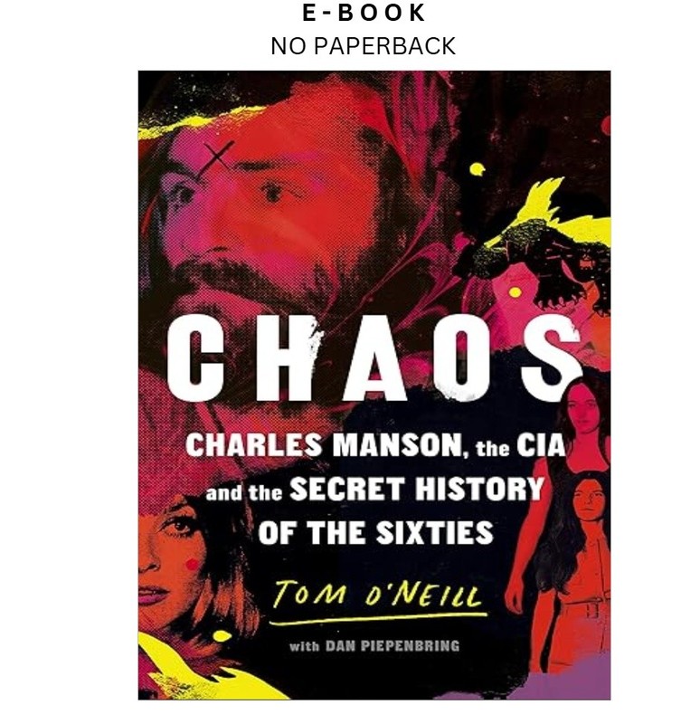 Chaos: Charles Manson, the CIA and the Secret Hi, Tom O’Neill 2019