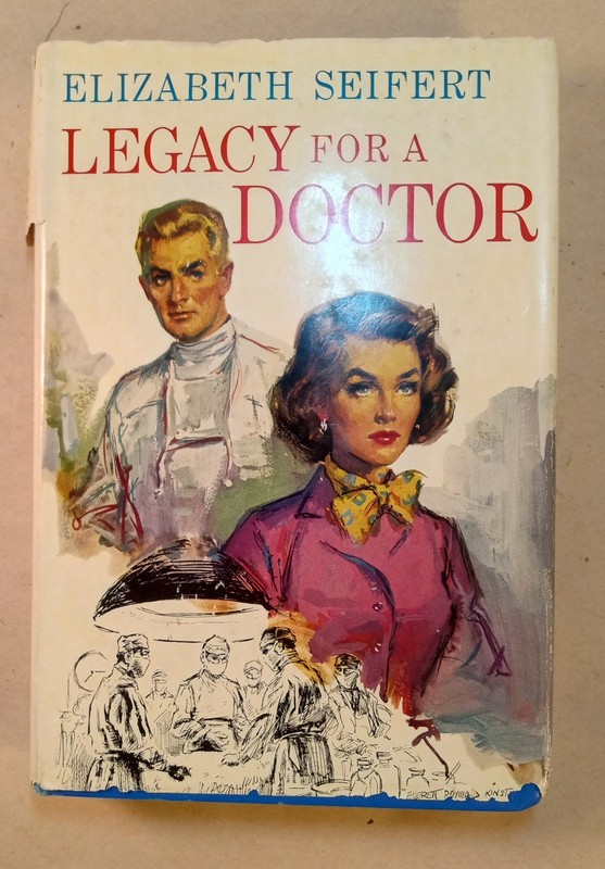 «Legacy For A Doctor» Novel. Vgt 1963. Elizabeth Seifert. 272 Pages. Sad Dust…