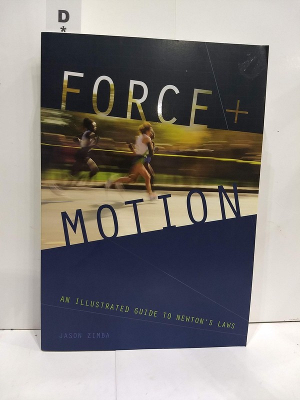 Force and Motion: An Illustrated Guide to Newton’s Laws – paperback Zimba, J…