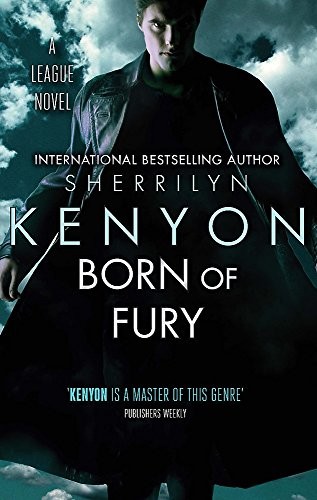 Born of Fury: Number 6 in series (League) By Sherrilyn Kenyon. 9