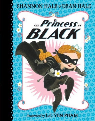 By Shannon HaleThe Princess in Black[Hardcover] October 14, 2014