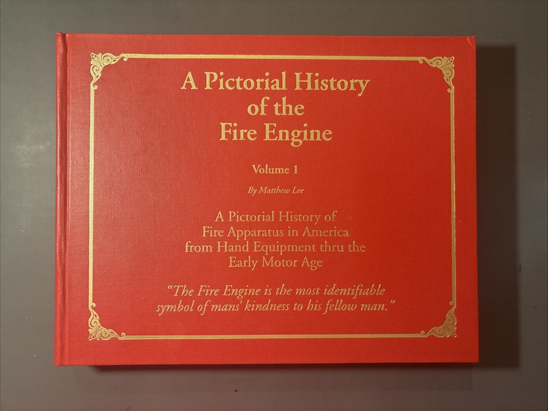 A Pictorial History Of The Fire Engine Vol. 1 by Matthew Lee 1997