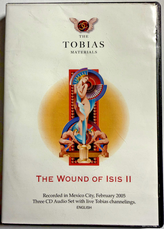 The Tobias Materials – The Wound of Isis II- Geoffrey Hoppe- 3 CDs- Atlantis