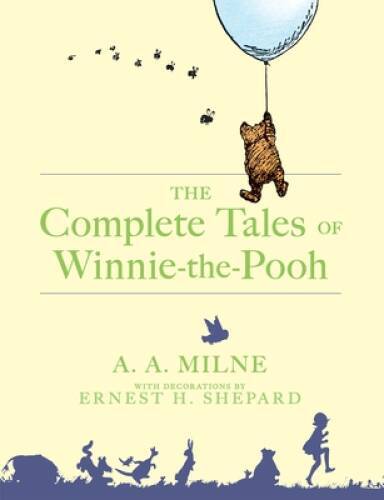 The Complete Tales of Winnie-The-Pooh – Hardcover By Milne, A. A. – GOOD