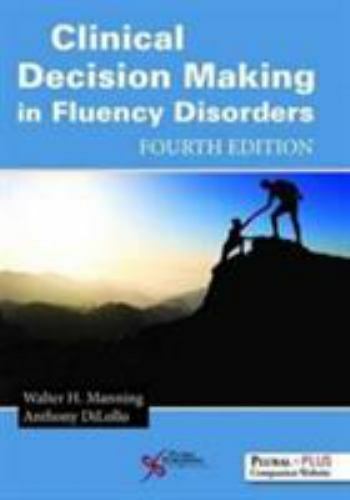 Clinical Decision Making in Fluency Disorders, Fourth Edition