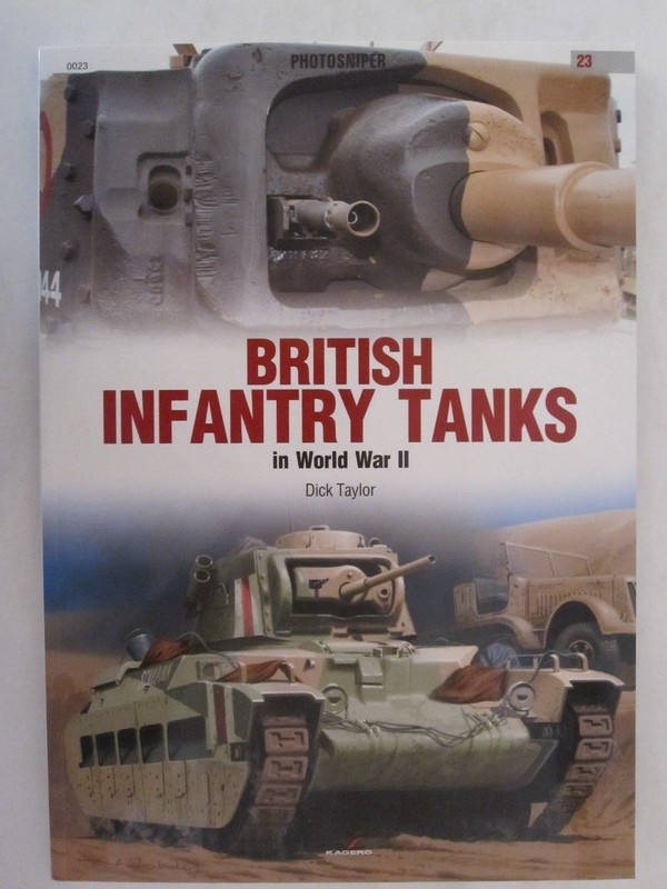 Kagero: British Infantry Tanks in World War II – Color Plates, Color & BW photos