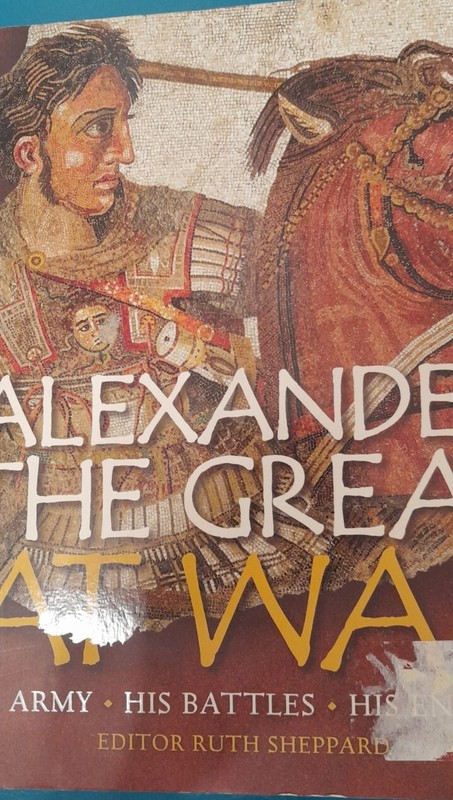 General Military Ser.: Alexander the Great at War : His Army – His Battles – His