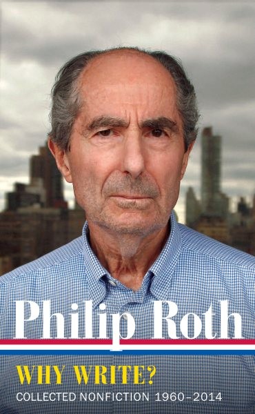Philip Roth : Why Write? Collected Nonfiction, 1960-2013, Hardcover by Roth, …