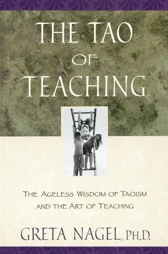 Greta K. Nagel The Tao of Teaching (Paperback) (UK IMPORT)