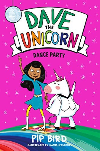 Dave the Unicorn: Dance Party (Dave the Unicorn, 3) by Bird, Pip