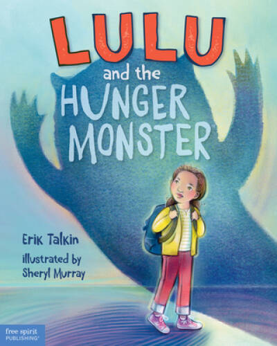 Lulu and the Hunger Monster – Hardcover By Talkin, Erik – GOOD
