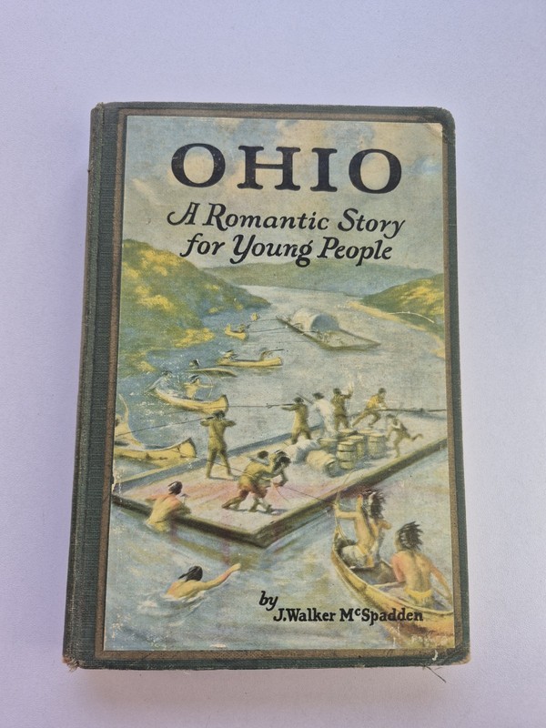 Ohio A Romantic Story For Young People J. Walker McSpadden 1926 Hardcover
