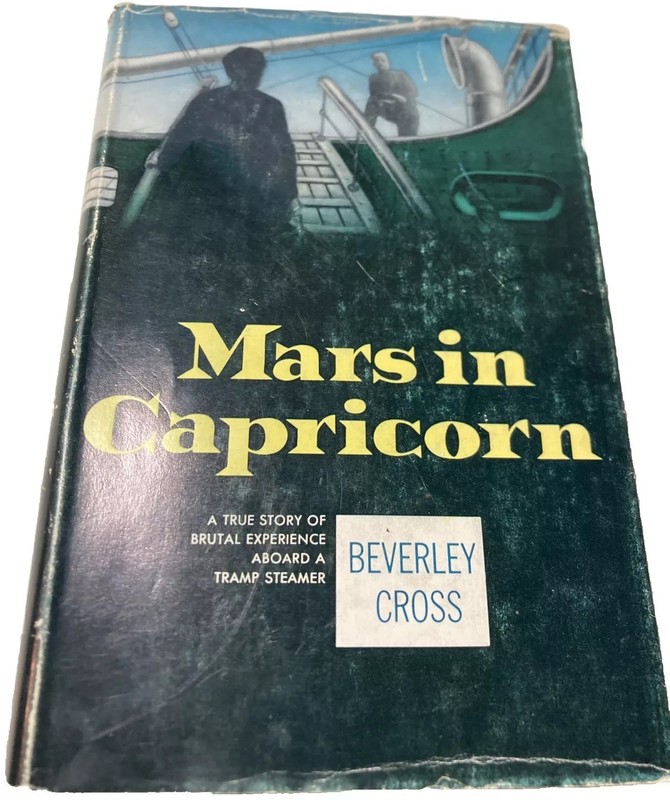 @9- Mars In Capricorn-Beverley Cross – brutal exp. aboard Tramp Stmr HCDJ 1st Ed