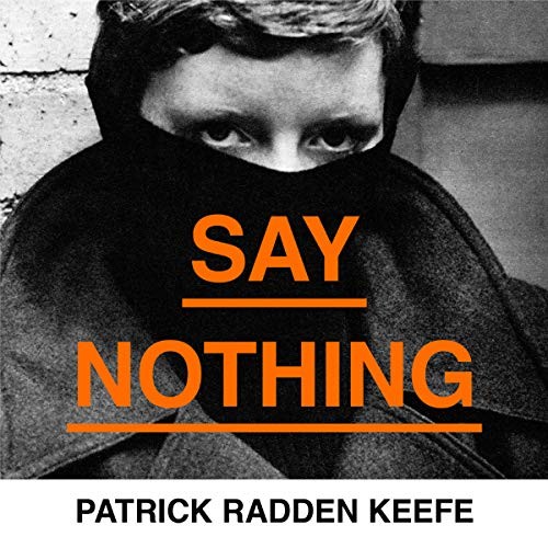 ????????︎ AUDIOBOOK ???????? Say Nothing by Patrick Radden Keefe