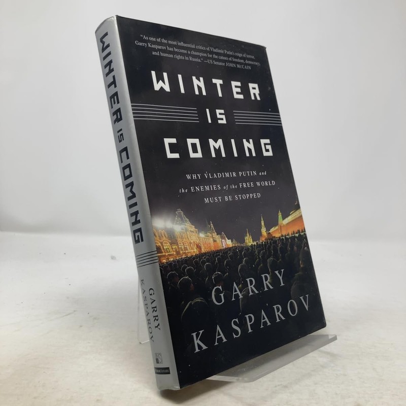 Winter Is Coming: Why Vladimir Putin and the Enemies of the Fre