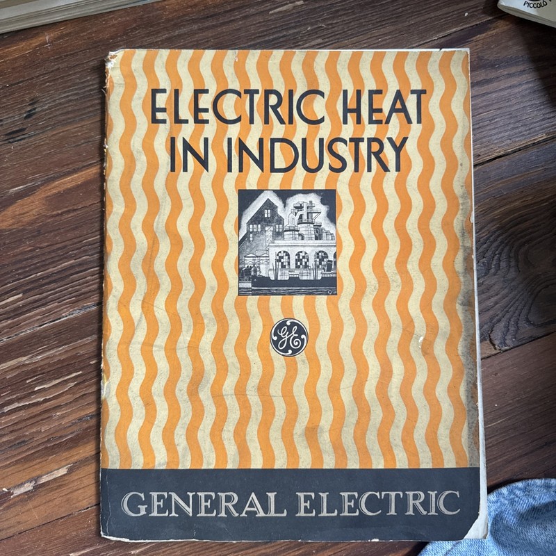 1929 GENERAL ELECTRIC GE ENGINEERING BULLETIN “Electric Heat in Industry”