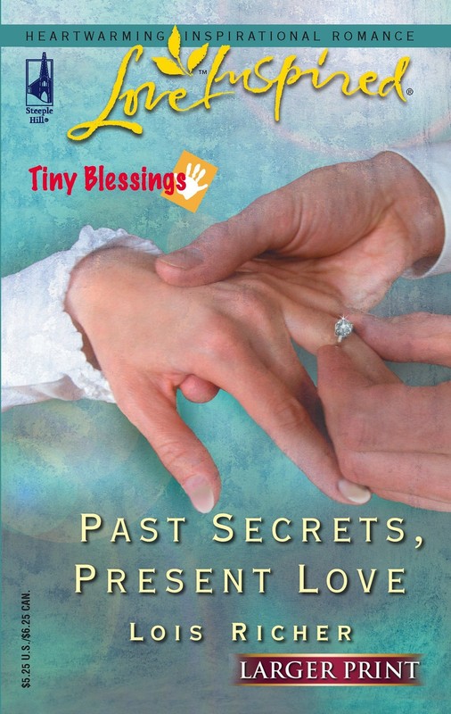 Past Secrets, Present Love (Tiny Blessings Series #6) (Larger Print Love Ins…