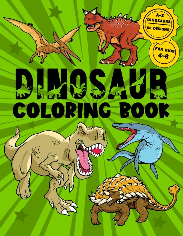 The Amazing Dinosaur Coloring Book for Kids Ages 4-8 With 50 Pages for Kids …