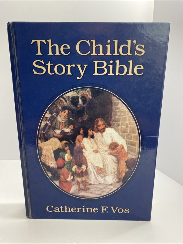 The Child’s Story Bible (William B. Eerdmans – Hardcover, Vos, 6th Edition, Age…