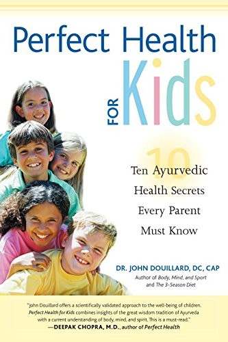 PERFECT HEALTH FOR KIDS: TEN AYURVEDIC HEALTH SECRETS By John Douillard **Mint**