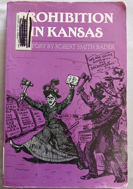 Prohibition in Kansas : A History by Robert Smith Bader (1986, Trade Paperback)