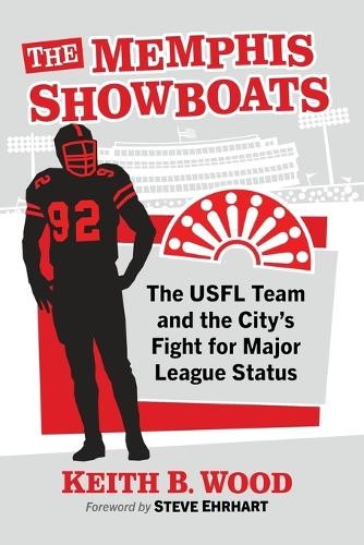 Keith B Wood The Memphis Showboats (Paperback) (UK IMPORT)