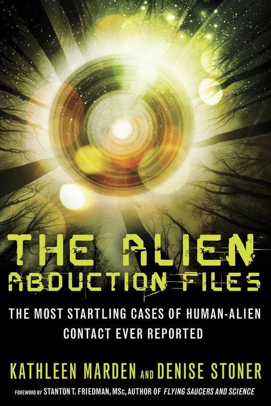 The Alien Abduction Files: The Most Startling Cases of Human Alien Contact E…