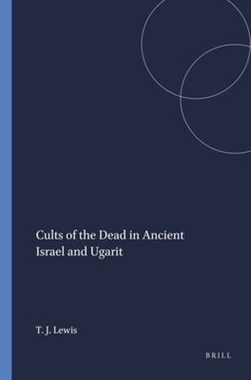Cults of the Dead in Ancient Israel and Ugarit Paperback Theodore