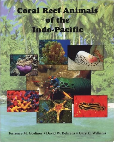 Coral Reef Animals of the Indo-Pacific: Animal Life from Africa to Hawaii Ex…