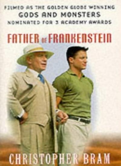 Father of Frankenstein By Christopher Bram. 9780753808658