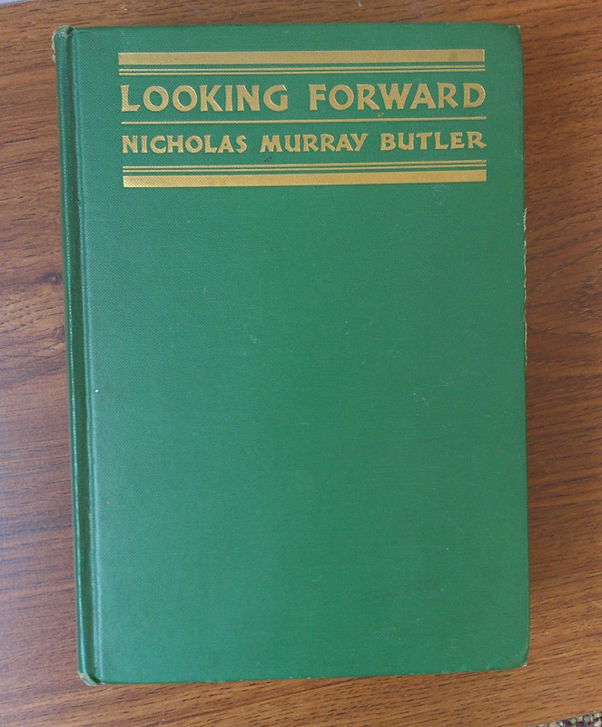 Looking Forward by Nicholas Murray Butler-Autographed by author