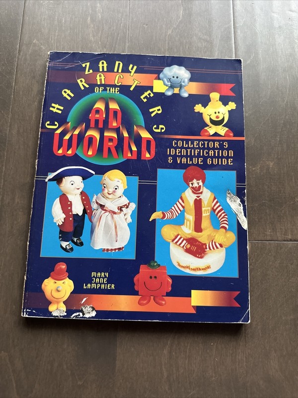 Zany Characters of the Ad World Collector’s Identification and Value Guide