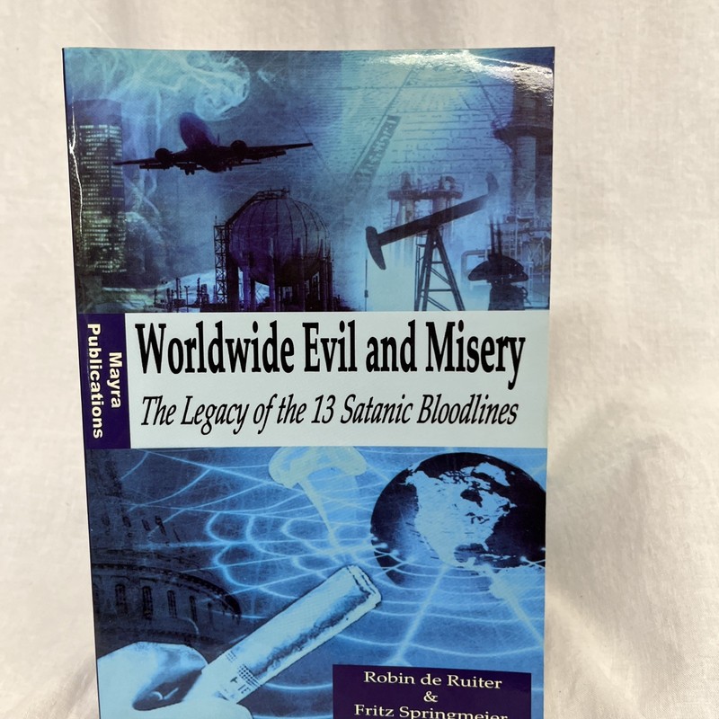 “Worldwide Evil and Misery-The Legacy of the 13 Satanic Bloodlines” by Ruiter